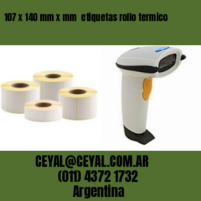 107 x 140 mm x mm  etiquetas rollo termico