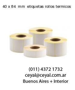 40 x 84  mm  etiquetas rollos termicos