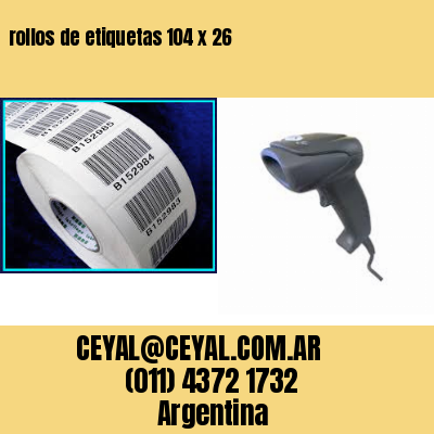 rollos de etiquetas 104 x 26