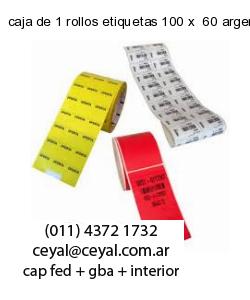 caja de 1 rollos etiquetas 100 x  60 argentina