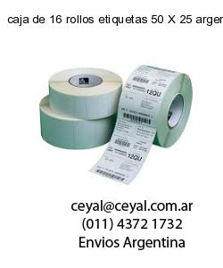 caja de 16 rollos etiquetas 50 X 25 argentina