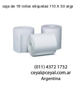 caja de 18 rollos etiquetas 110 X 50 argentina
