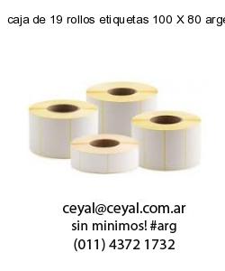 caja de 19 rollos etiquetas 100 X 80 argentina