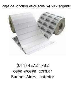 caja de 2 rollos etiquetas 64 x32 argentina