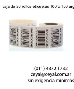caja de 20 rollos etiquetas 100 x 150 argentina