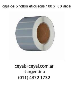 caja de 5 rollos etiquetas 100 x  60 argentina