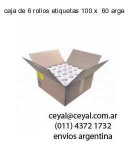 caja de 6 rollos etiquetas 100 x  60 argentina