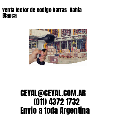 venta lector de codigo barras 	Bahía Blanca