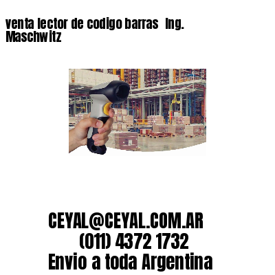 venta lector de codigo barras 	Ing. Maschwitz