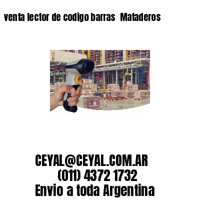 venta lector de codigo barras 	Mataderos