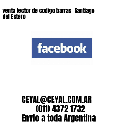 venta lector de codigo barras 	Santiago del Estero