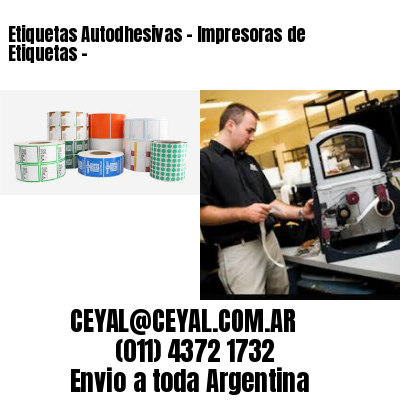 Etiquetas Autodhesivas – Impresoras de Etiquetas –