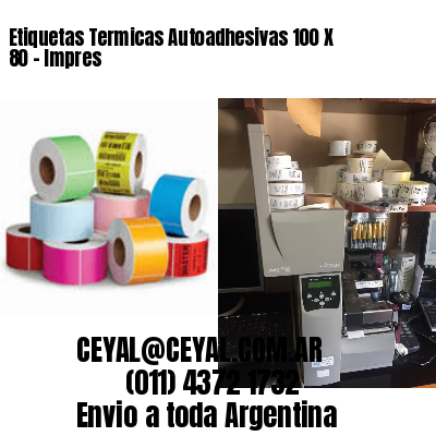 Etiquetas Termicas Autoadhesivas 100 X 80 – Impres