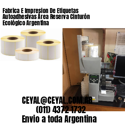 Fabrica E Impresion De Etiquetas Autoadhesivas Área Reserva Cinturón Ecológico Argentina