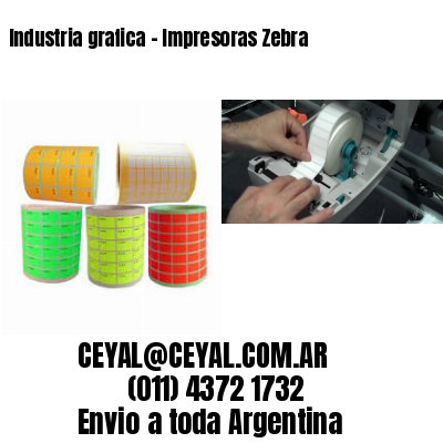 Industria grafica – Impresoras Zebra