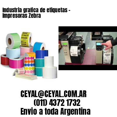 Industria grafica de etiquetas – Impresoras Zebra