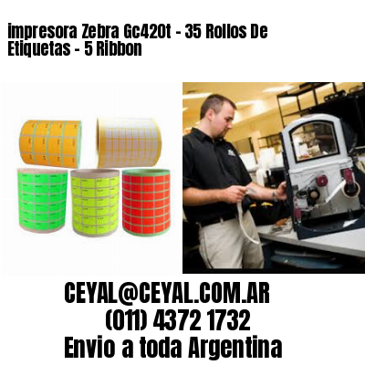 impresora Zebra Gc420t – 35 Rollos De Etiquetas – 5 Ribbon