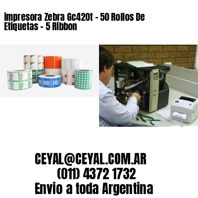 impresora Zebra Gc420t – 50 Rollos De Etiquetas – 5 Ribbon