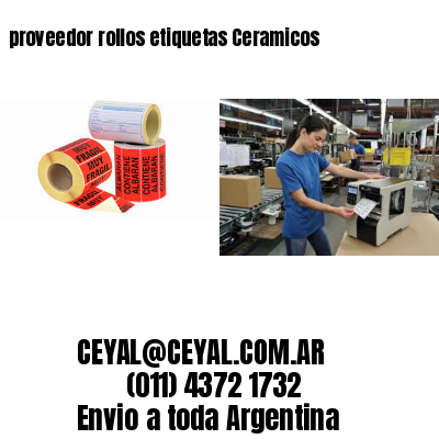 proveedor rollos etiquetas Ceramicos