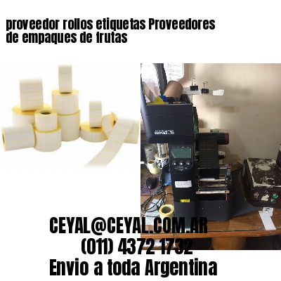 proveedor rollos etiquetas Proveedores de empaques de frutas