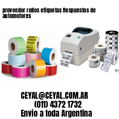 proveedor rollos etiquetas Respuestos de automotores