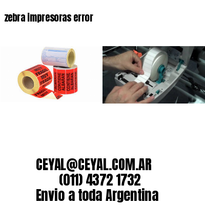 zebra impresoras error