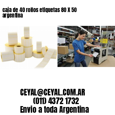 caja de 40 rollos etiquetas 80 X 50 argentina