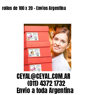 rollos de 100 x 20 - Envios Argentina