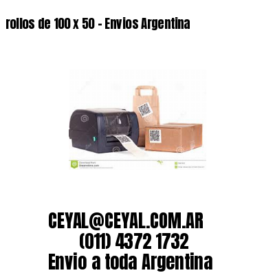 rollos de 100 x 50 - Envios Argentina