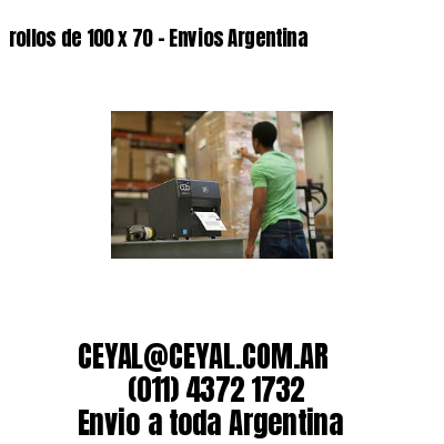 rollos de 100 x 70 - Envios Argentina