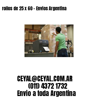 rollos de 25 x 60 - Envios Argentina