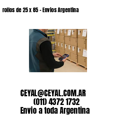 rollos de 25 x 85 – Envios Argentina