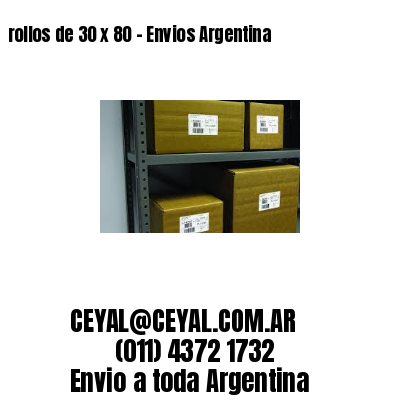 rollos de 30 x 80 – Envios Argentina