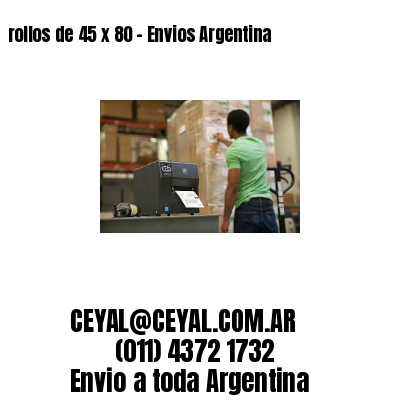 rollos de 45 x 80 – Envios Argentina