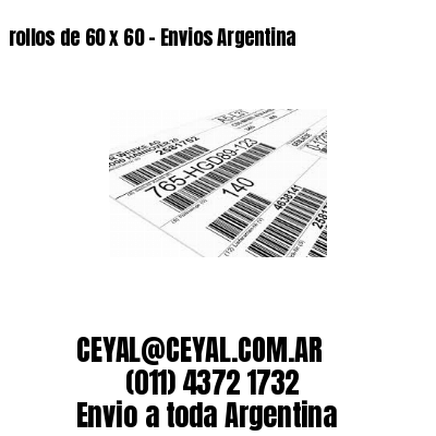 rollos de 60 x 60 - Envios Argentina