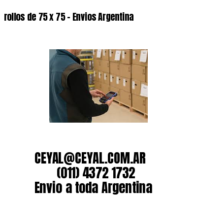 rollos de 75 x 75 – Envios Argentina