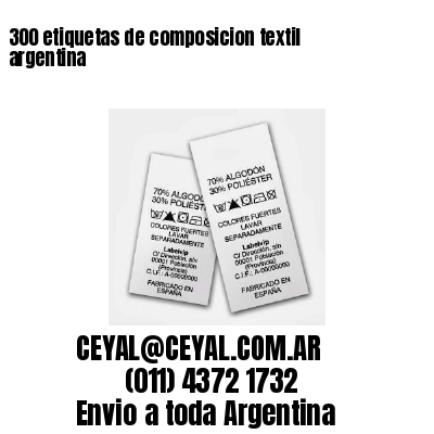 300 etiquetas de composicion textil argentina