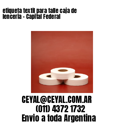 etiqueta textil para talle caja de lenceria – Capital Federal