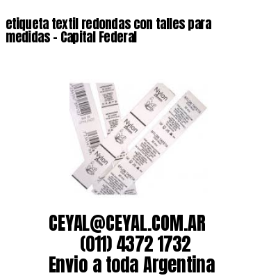 etiqueta textil redondas con talles para medidas – Capital Federal