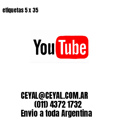 etiquetas 5 x 35