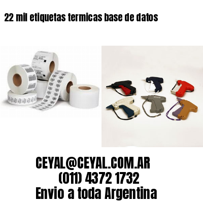 22 mil etiquetas termicas base de datos