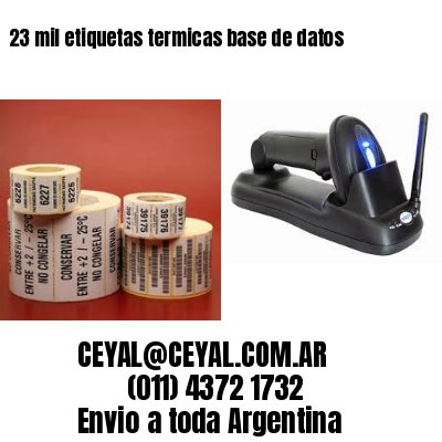 23 mil etiquetas termicas base de datos