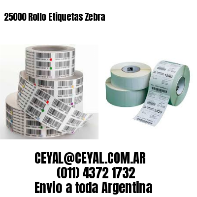 25000 Rollo Etiquetas Zebra