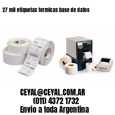 27 mil etiquetas termicas base de datos