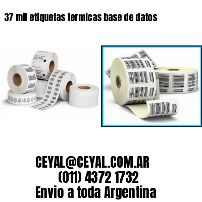 37 mil etiquetas termicas base de datos