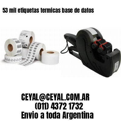 53 mil etiquetas termicas base de datos