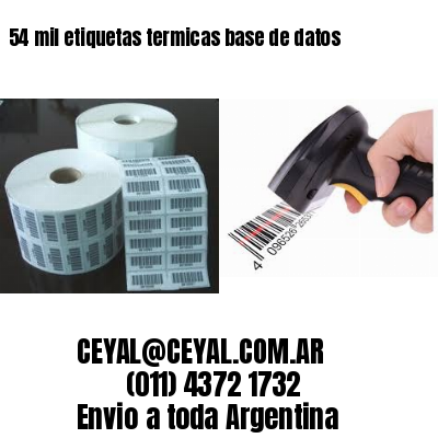 54 mil etiquetas termicas base de datos