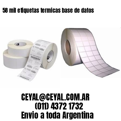 58 mil etiquetas termicas base de datos