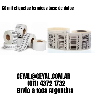 60 mil etiquetas termicas base de datos