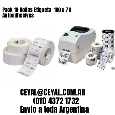 Pack 10 Rollos Etiqueta  100 x 70 Autoadhesivas